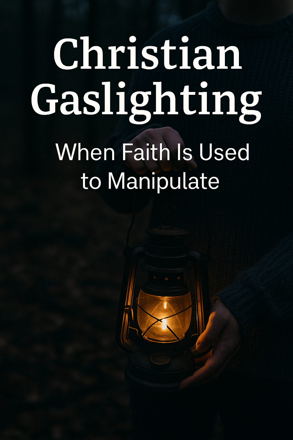 Person holding a lantern in a forest at dusk, symbolizing clarity and light after Christian gaslighting